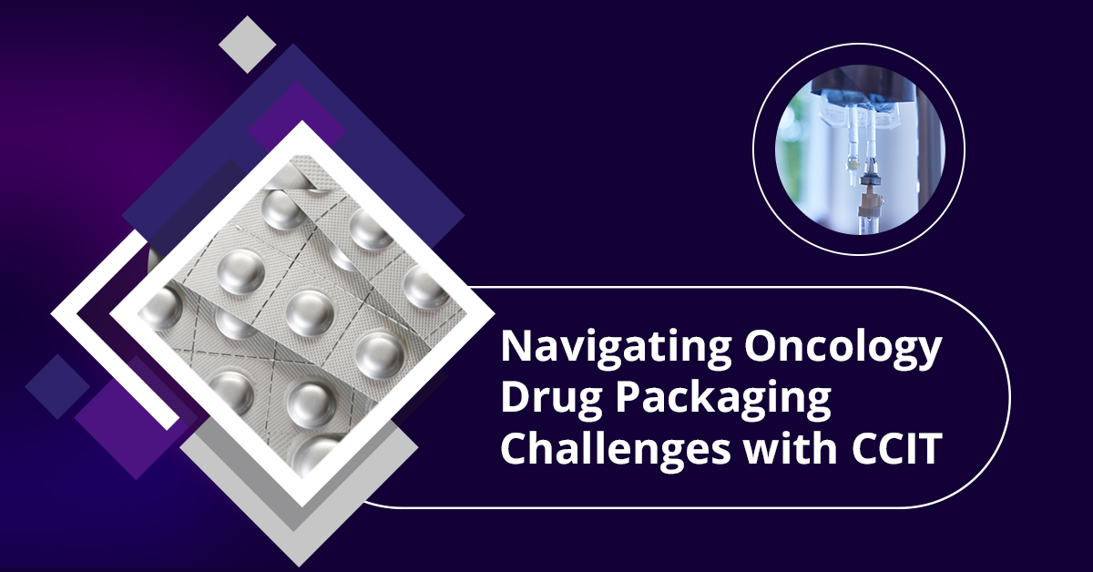 Navigating Oncology Drug Packaging Challenges with CCIT
